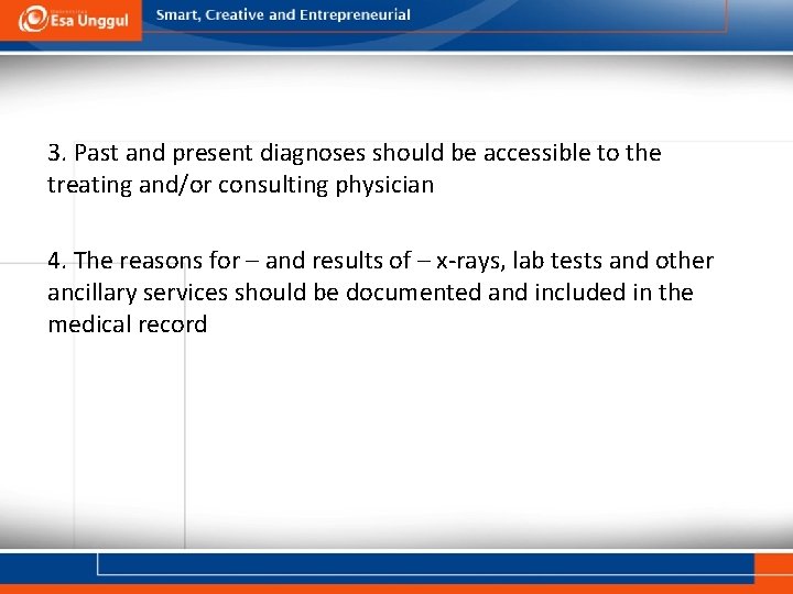 3. Past and present diagnoses should be accessible to the treating and/or consulting physician