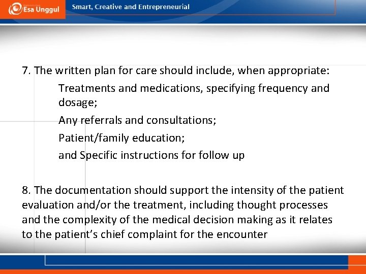 7. The written plan for care should include, when appropriate: Treatments and medications, specifying