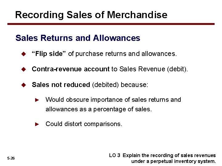 Recording Sales of Merchandise Sales Returns and Allowances 5 -26 u “Flip side” of Recording Sales of Merchandise Sales Returns and Allowances 5 -26 u “Flip side” of