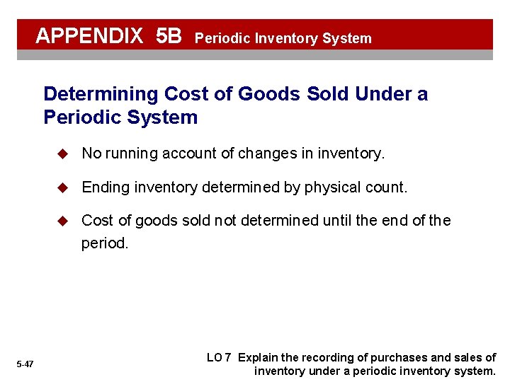 APPENDIX 5 B Periodic Inventory System Determining Cost of Goods Sold Under a Periodic APPENDIX 5 B Periodic Inventory System Determining Cost of Goods Sold Under a Periodic
