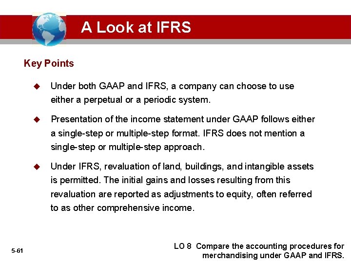 A Look at IFRS Key Points u Under both GAAP and IFRS, a company A Look at IFRS Key Points u Under both GAAP and IFRS, a company