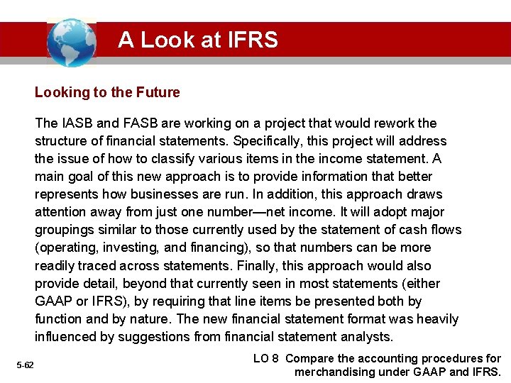 A Look at IFRS Looking to the Future The IASB and FASB are working A Look at IFRS Looking to the Future The IASB and FASB are working