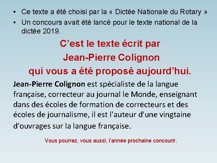  • Ce texte a été choisi par la « Dictée Nationale du Rotary