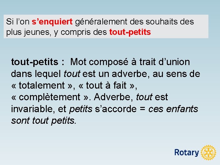 Si l’on s’enquiert généralement des souhaits des plus jeunes, y compris des tout-petits :