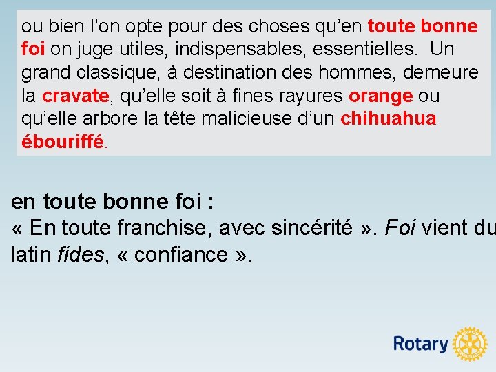 ou bien l’on opte pour des choses qu’en toute bonne foi on juge utiles,
