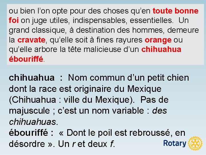 ou bien l’on opte pour des choses qu’en toute bonne foi on juge utiles,