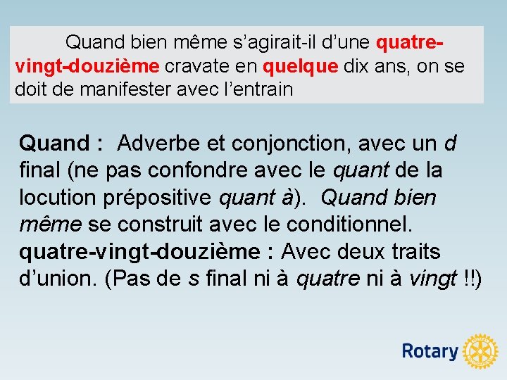 Quand bien même s’agirait-il d’une quatrevingt-douzième cravate en quelque dix ans, on se doit