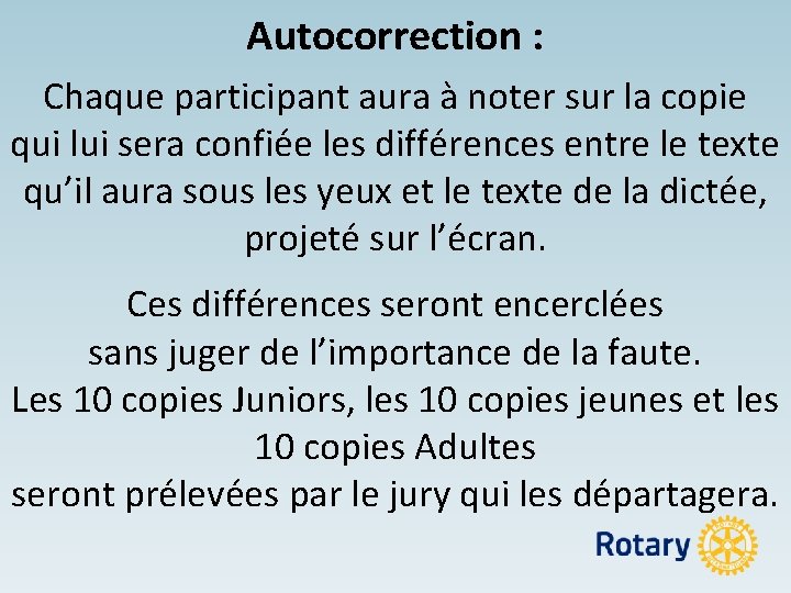 Autocorrection : Chaque participant aura à noter sur la copie qui lui sera confiée