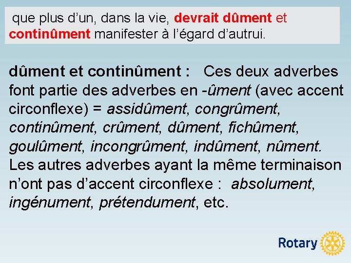  que plus d’un, dans la vie, devrait dûment et continûment manifester à l’égard