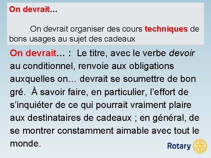 On devrait… On devrait organiser des cours techniques de bons usages au sujet des