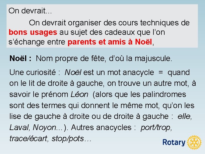 On devrait… On devrait organiser des cours techniques de bons usages au sujet des
