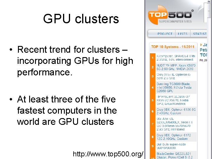 GPU clusters • Recent trend for clusters – incorporating GPUs for high performance. •