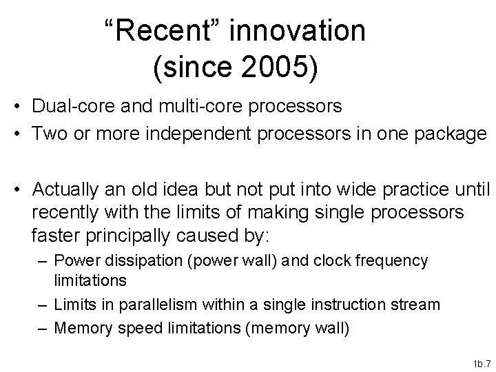 “Recent” innovation (since 2005) • Dual-core and multi-core processors • Two or more independent