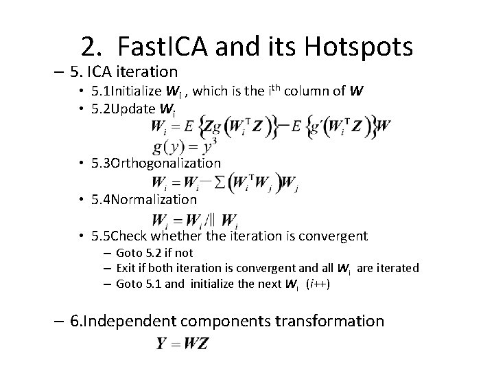 2. Fast. ICA and its Hotspots – 5. ICA iteration • 5. 1 Initialize