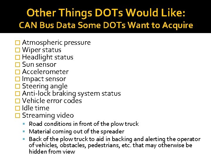 Other Things DOTs Would Like: CAN Bus Data Some DOTs Want to Acquire � Other Things DOTs Would Like: CAN Bus Data Some DOTs Want to Acquire �