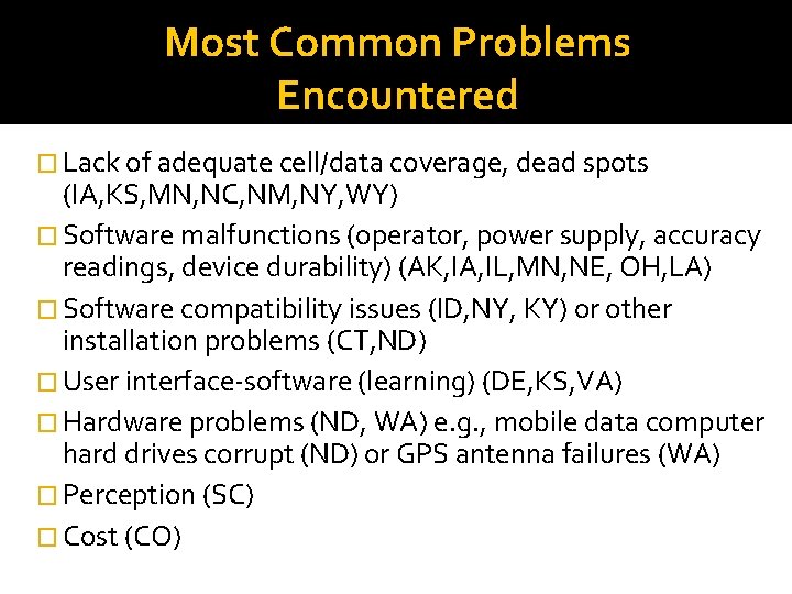 Most Common Problems Encountered � Lack of adequate cell/data coverage, dead spots (IA, KS, Most Common Problems Encountered � Lack of adequate cell/data coverage, dead spots (IA, KS,