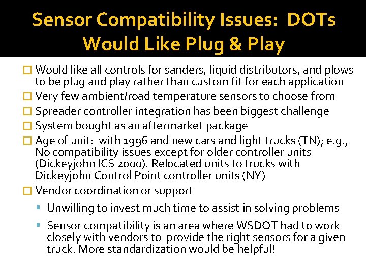 Sensor Compatibility Issues: DOTs Would Like Plug & Play � Would like all controls Sensor Compatibility Issues: DOTs Would Like Plug & Play � Would like all controls