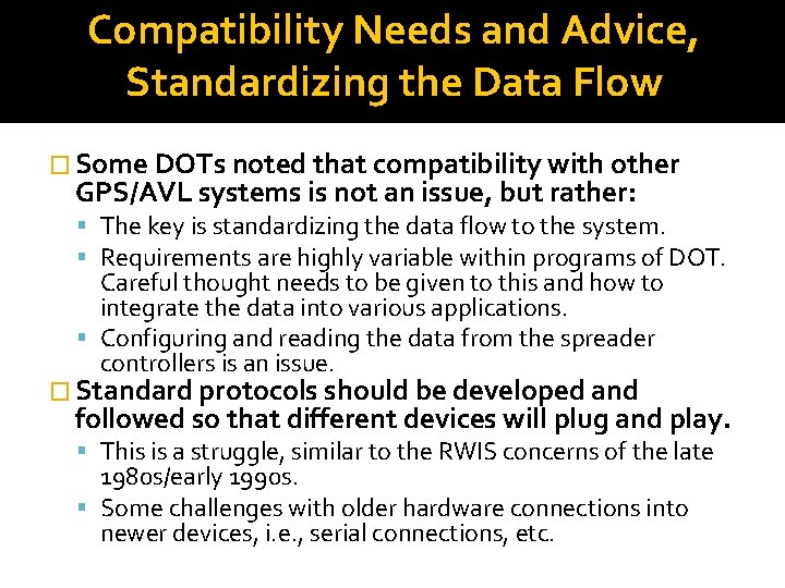 Compatibility Needs and Advice, Standardizing the Data Flow � Some DOTs noted that compatibility Compatibility Needs and Advice, Standardizing the Data Flow � Some DOTs noted that compatibility