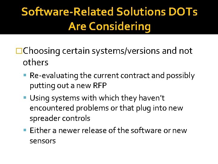 Software-Related Solutions DOTs Are Considering �Choosing certain systems/versions and not others Re-evaluating the current Software-Related Solutions DOTs Are Considering �Choosing certain systems/versions and not others Re-evaluating the current