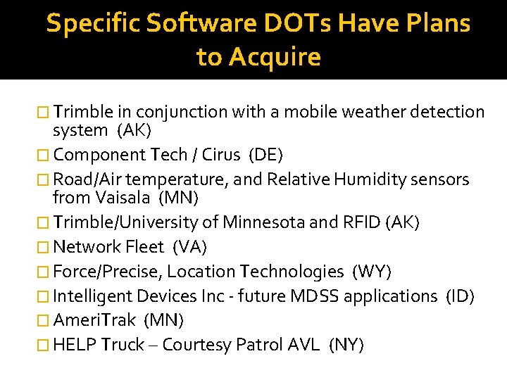 Specific Software DOTs Have Plans to Acquire � Trimble in conjunction with a mobile Specific Software DOTs Have Plans to Acquire � Trimble in conjunction with a mobile