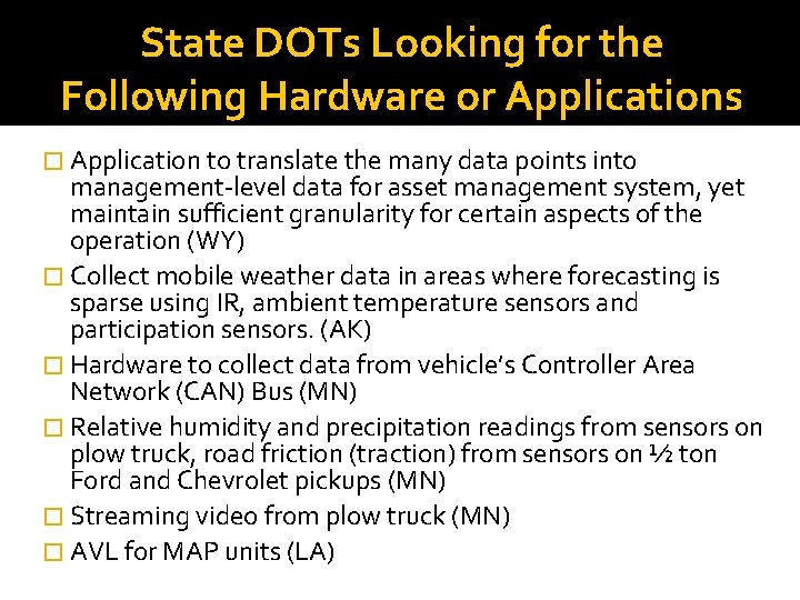 State DOTs Looking for the Following Hardware or Applications � Application to translate the State DOTs Looking for the Following Hardware or Applications � Application to translate the