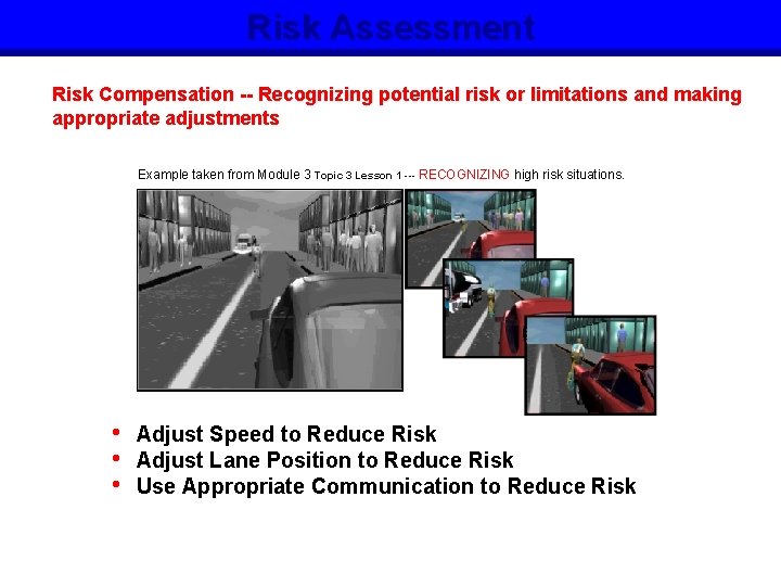 Risk Assessment Risk Compensation -- Recognizing potential risk or limitations and making appropriate adjustments