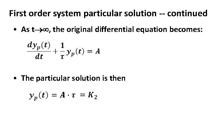 First order system particular solution -- continued • As t , the original differential