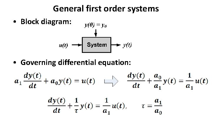 General first order systems • Block diagram: • Governing differential equation: 