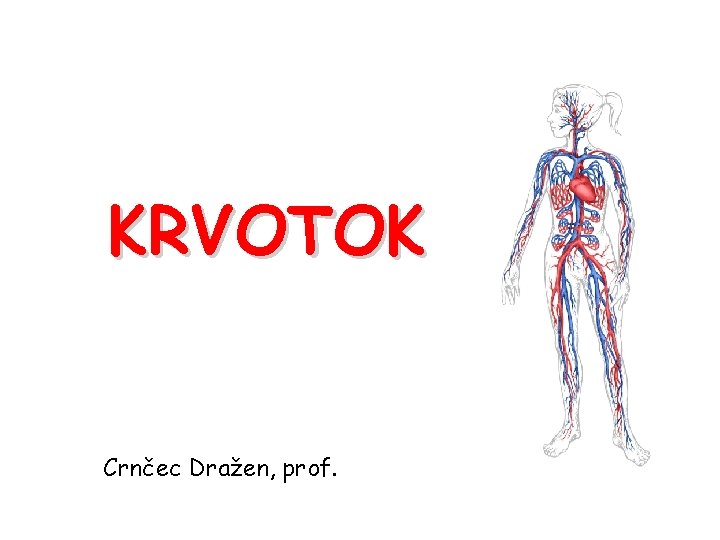 KRVOTOK Crnčec Dražen, prof. 