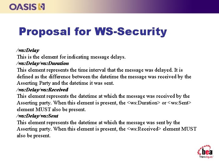 Proposal for WS-Security /ws: Delay This is the element for indicating message delays. /ws: