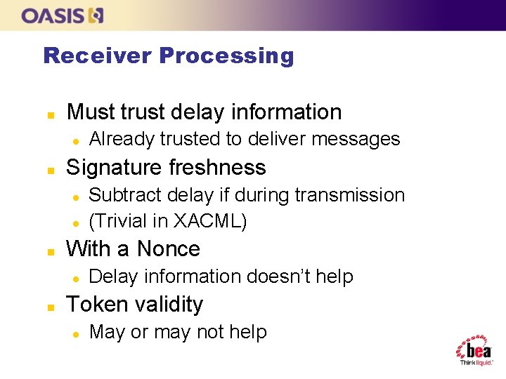 Receiver Processing n Must trust delay information l n Signature freshness l l n
