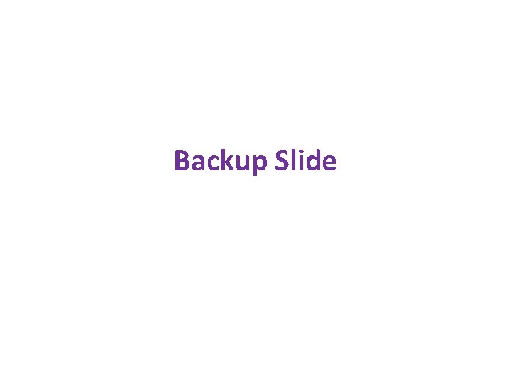 Backup Slide 