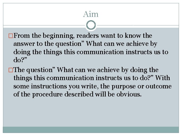 Aim �From the beginning, readers want to know the answer to the question” What