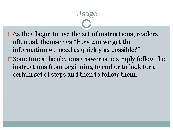 Usage �As they begin to use the set of instructions, readers often ask themselves
