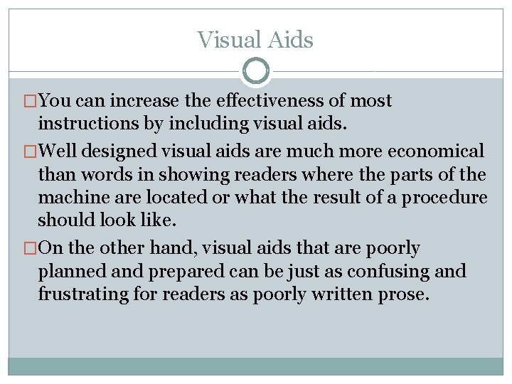 Visual Aids �You can increase the effectiveness of most instructions by including visual aids.