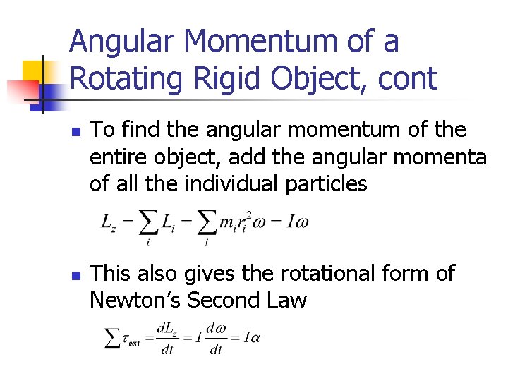 Angular Momentum of a Rotating Rigid Object, cont n n To find the angular