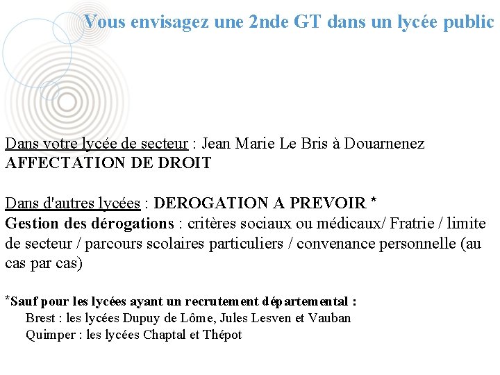 Vous envisagez une 2 nde GT dans un lycée public Dans votre lycée de