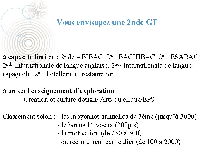 Vous envisagez une 2 nde GT à capacité limitée : 2 nde ABIBAC, 2 Vous envisagez une 2 nde GT à capacité limitée : 2 nde ABIBAC, 2