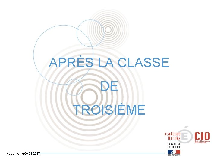 APRÈS LA CLASSE DE TROISIÈME Mise à jour le 09 -01 -2017 