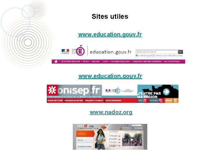 Sites utiles www. education. gouv. fr www. nadoz. org 