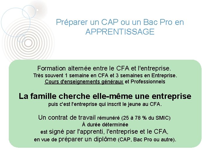 Préparer un CAP ou un Bac Pro en APPRENTISSAGE Formation alternée entre le CFA Préparer un CAP ou un Bac Pro en APPRENTISSAGE Formation alternée entre le CFA