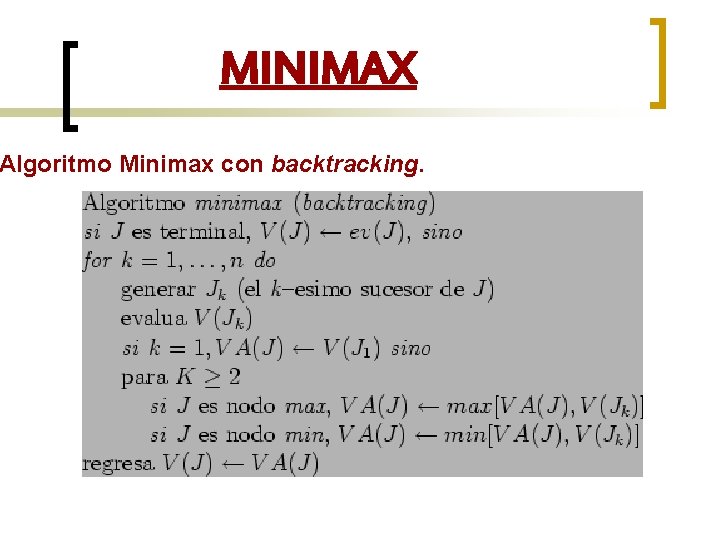 MINIMAX Algoritmo Minimax con backtracking. 