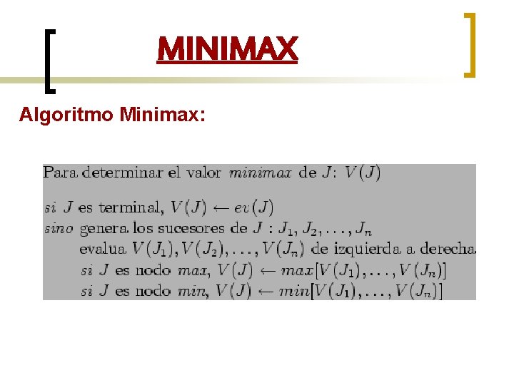 MINIMAX Algoritmo Minimax: 