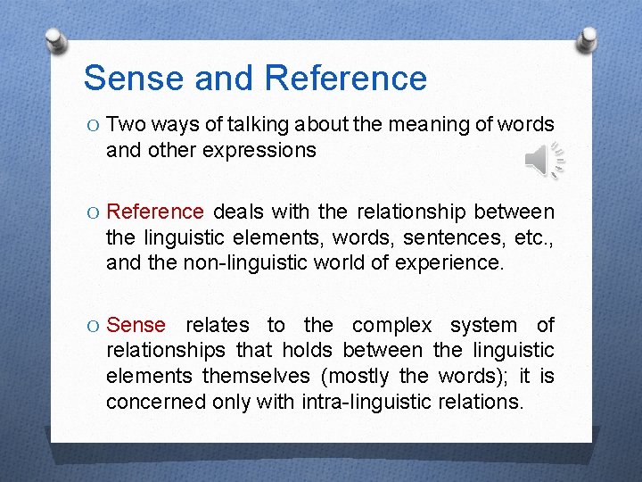 Sense and Reference O Two ways of talking about the meaning of words and