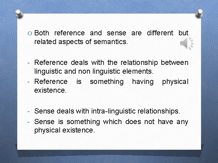 O Both reference and sense are different but related aspects of semantics. - Reference