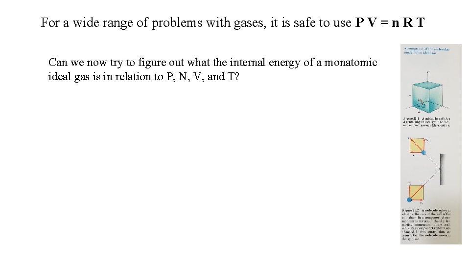For a wide range of problems with gases, it is safe to use P