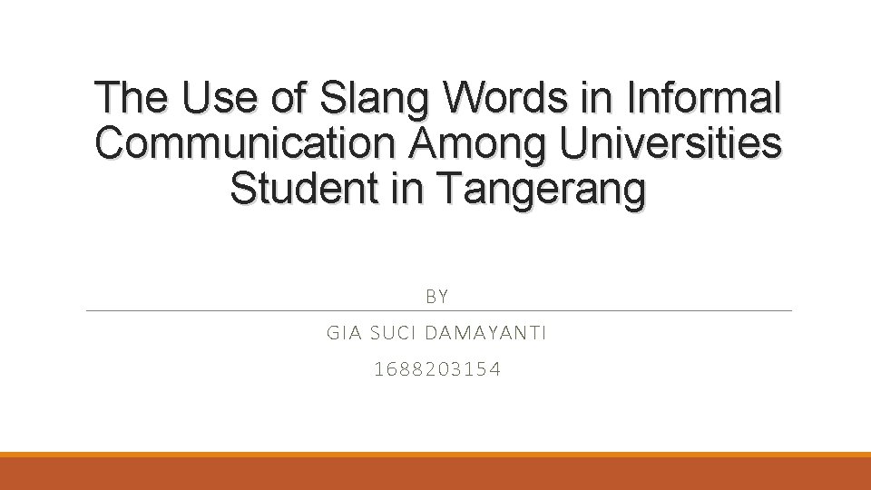 The Use of Slang Words in Informal Communication Among Universities Student in Tangerang BY