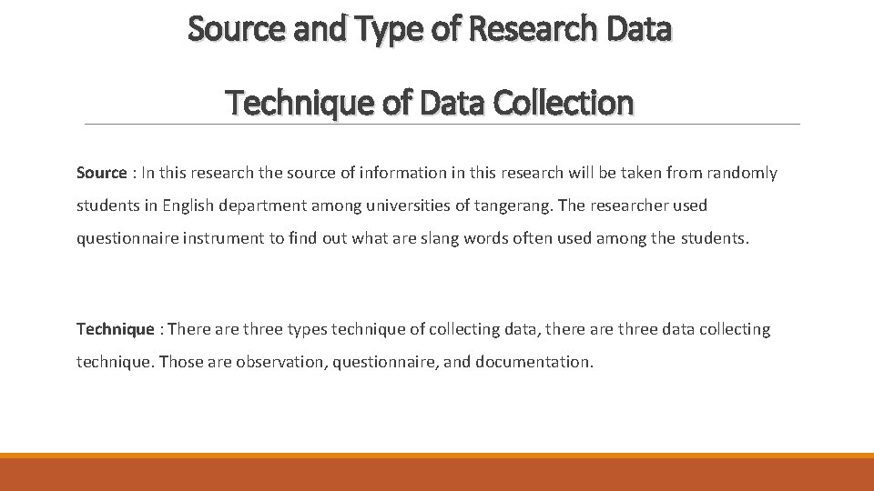 Source and Type of Research Data Technique of Data Collection Source : In this