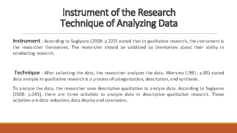 Instrument of the Research Technique of Analyzing Data Instrument : According to Sugiyono (2008: