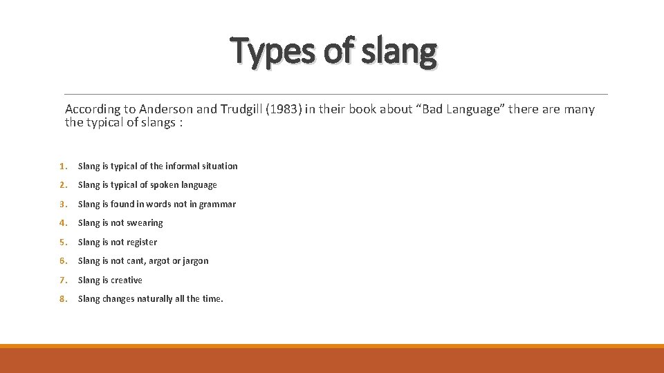 Types of slang According to Anderson and Trudgill (1983) in their book about “Bad